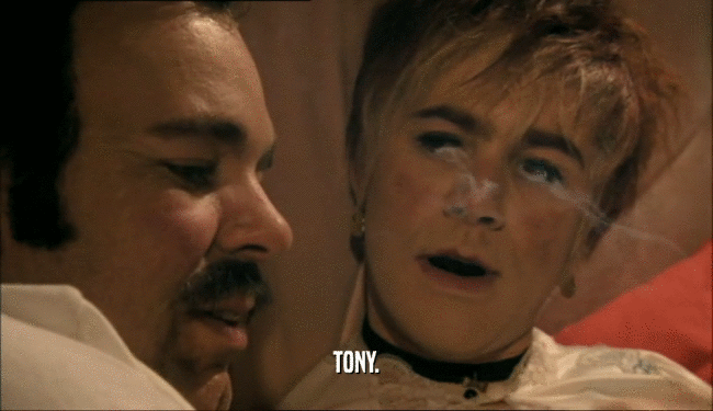 TONY.  