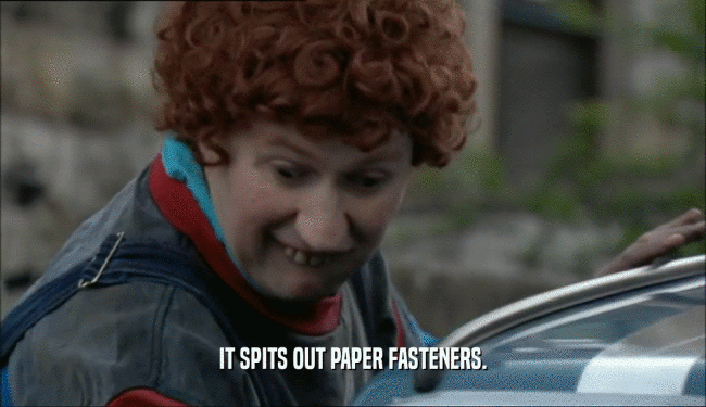 IT SPITS OUT PAPER FASTENERS.  