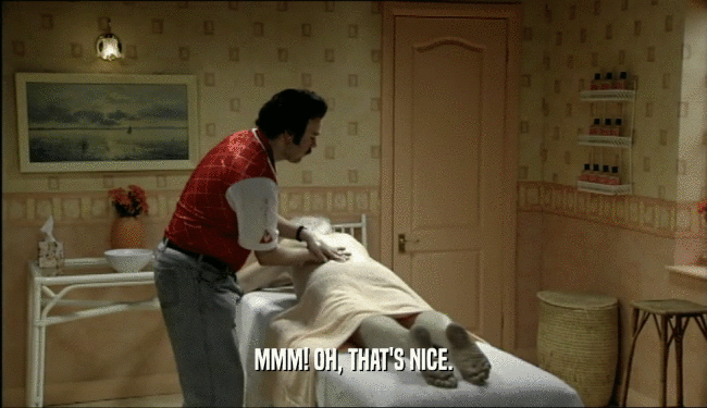 MMM! OH, THAT'S NICE.  