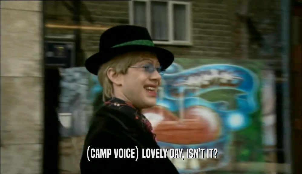 (CAMP VOICE) LOVELY DAY, ISN'T IT?  