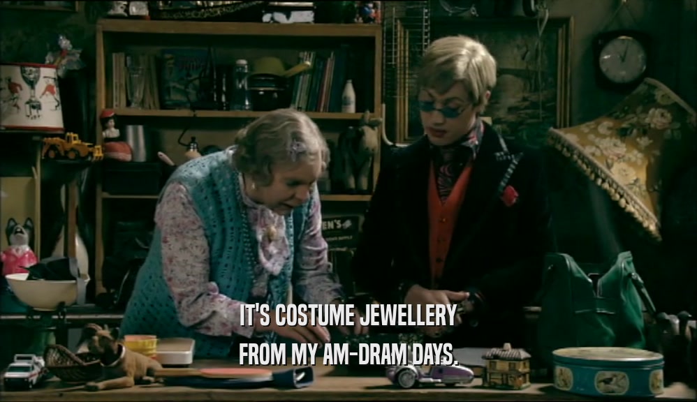 IT'S COSTUME JEWELLERY FROM MY AM-DRAM DAYS. 