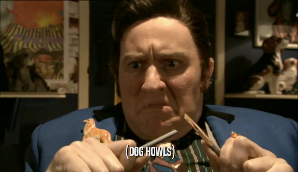 (DOG HOWLS)  