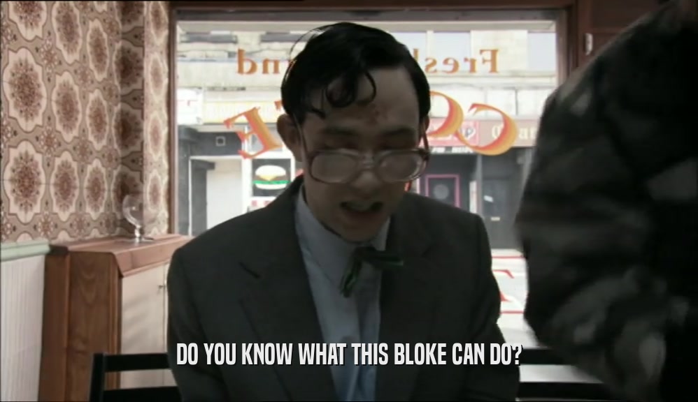 DO YOU KNOW WHAT THIS BLOKE CAN DO?  