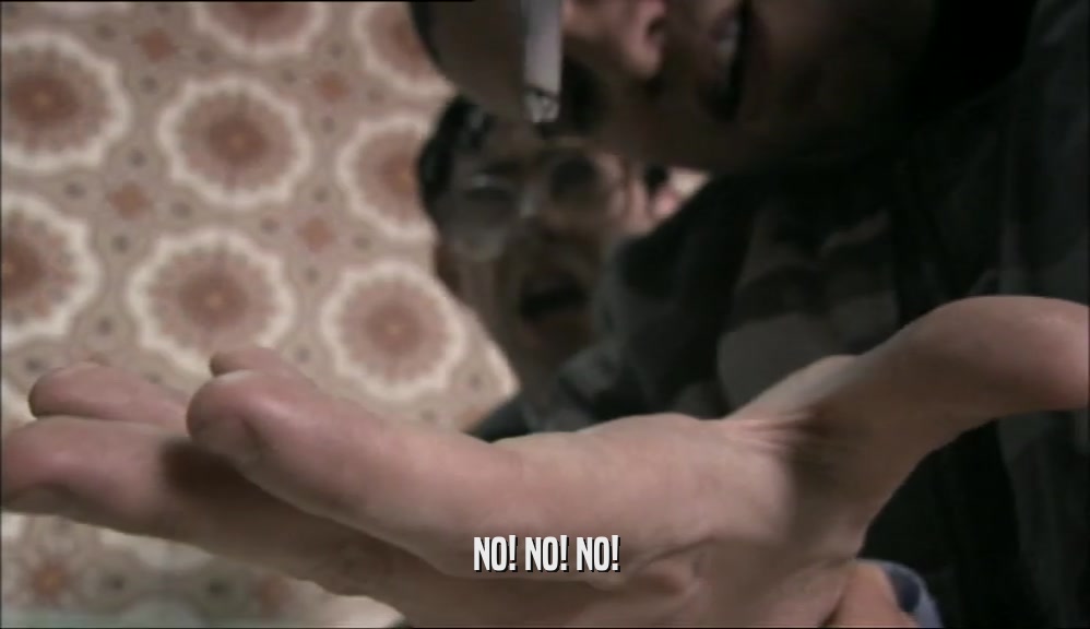 NO! NO! NO!  