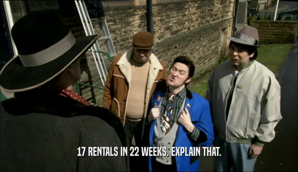 17 RENTALS IN 22 WEEKS. EXPLAIN THAT.  