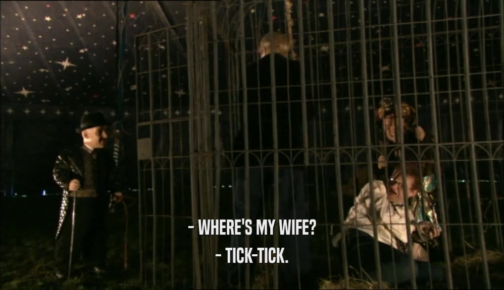 - WHERE'S MY WIFE? - TICK-TICK. 