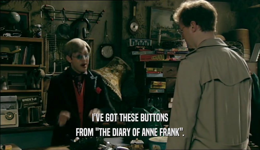 I'VE GOT THESE BUTTONS FROM 