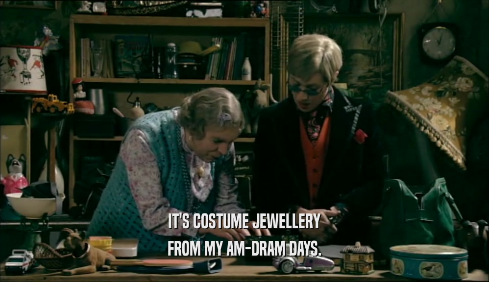 IT'S COSTUME JEWELLERY FROM MY AM-DRAM DAYS. 