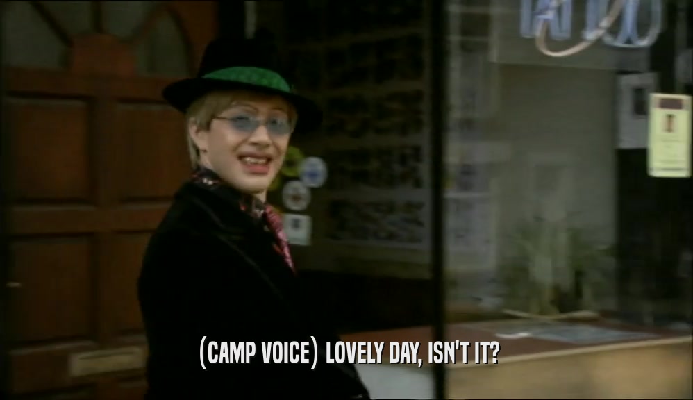 (CAMP VOICE) LOVELY DAY, ISN'T IT?  