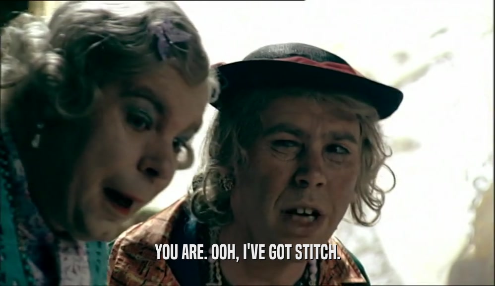 YOU ARE. OOH, I'VE GOT STITCH.  