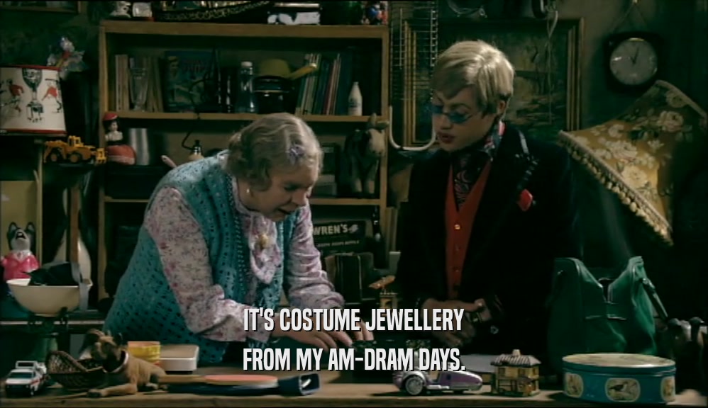 IT'S COSTUME JEWELLERY FROM MY AM-DRAM DAYS. 