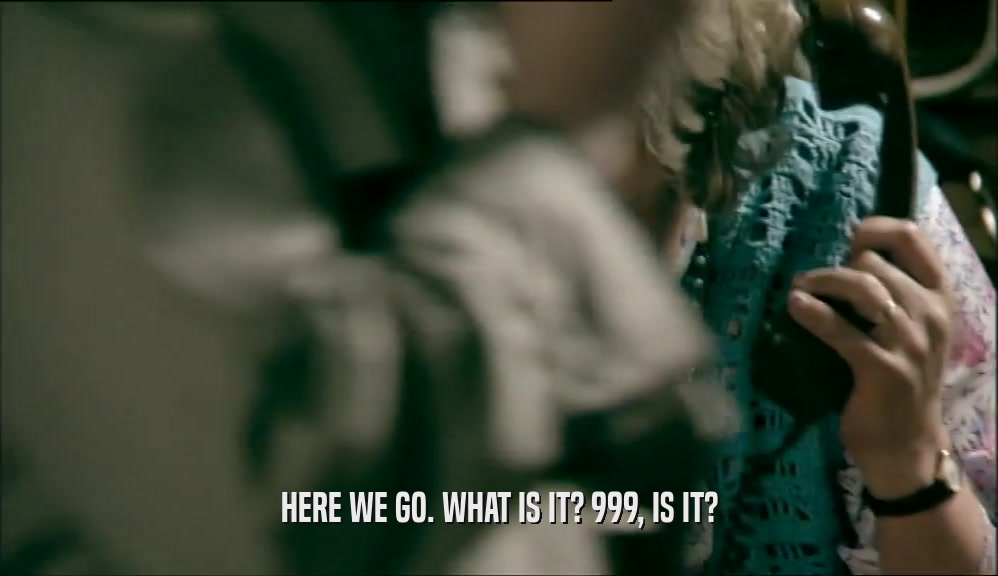 HERE WE GO. WHAT IS IT? 999, IS IT?  