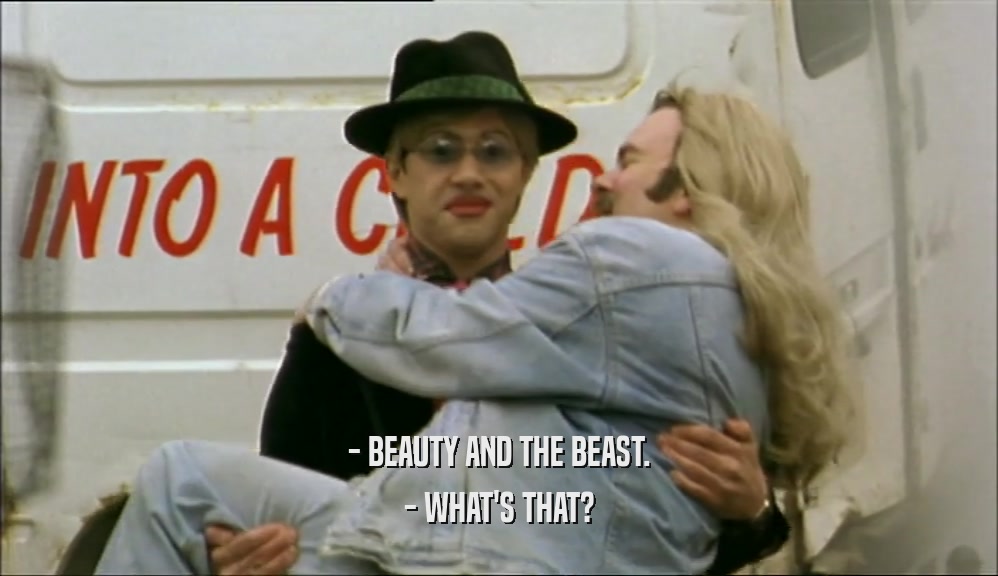 - BEAUTY AND THE BEAST. - WHAT'S THAT? 
