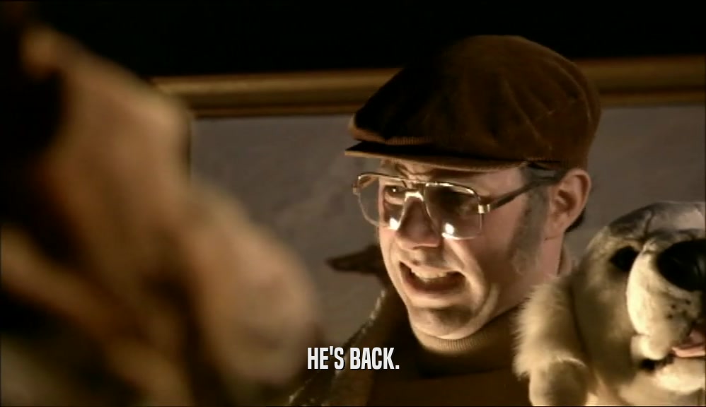 HE'S BACK.  