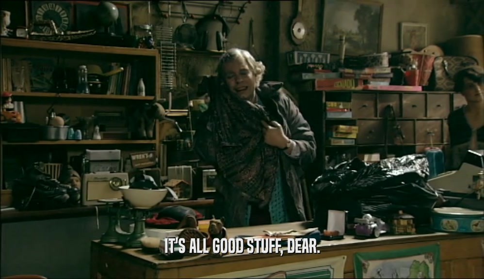 IT'S ALL GOOD STUFF, DEAR.  