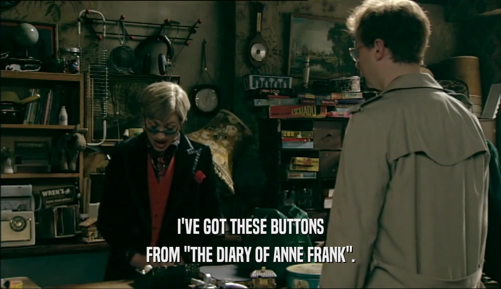 I'VE GOT THESE BUTTONS FROM 