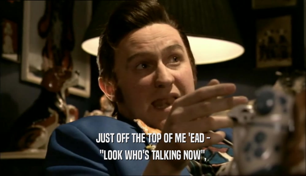 JUST OFF THE TOP OF ME 'EAD - 