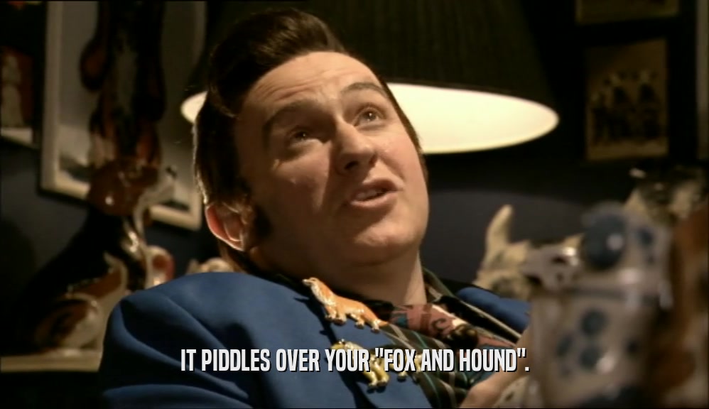 IT PIDDLES OVER YOUR 