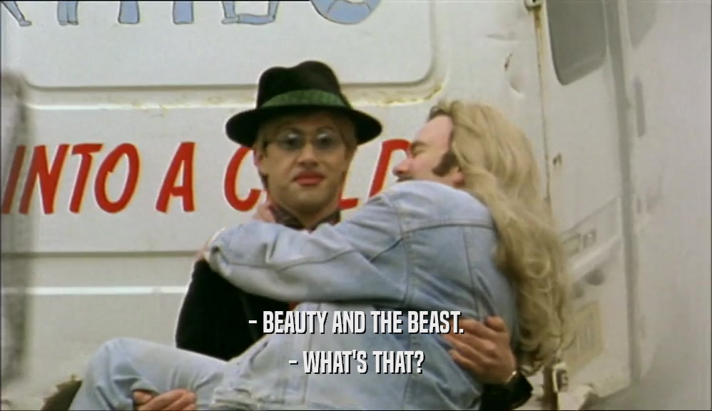 - BEAUTY AND THE BEAST. - WHAT'S THAT? 