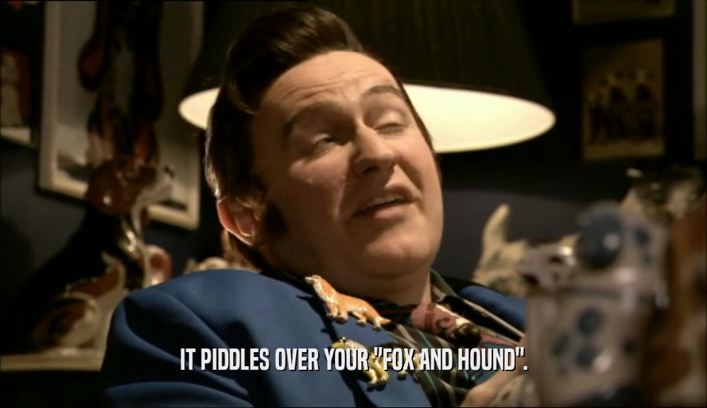 IT PIDDLES OVER YOUR 