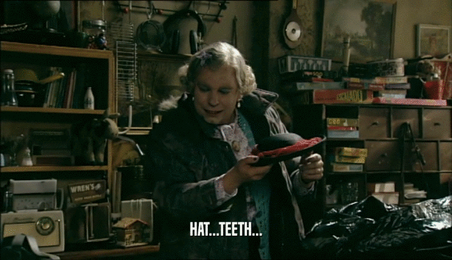 HAT...TEETH...  