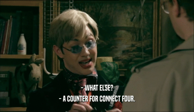 - WHAT ELSE? - A COUNTER FOR CONNECT FOUR. 