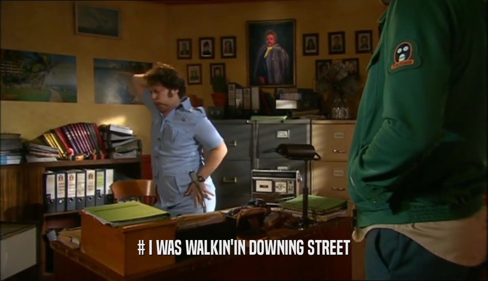 # I WAS WALKIN'IN DOWNING STREET  