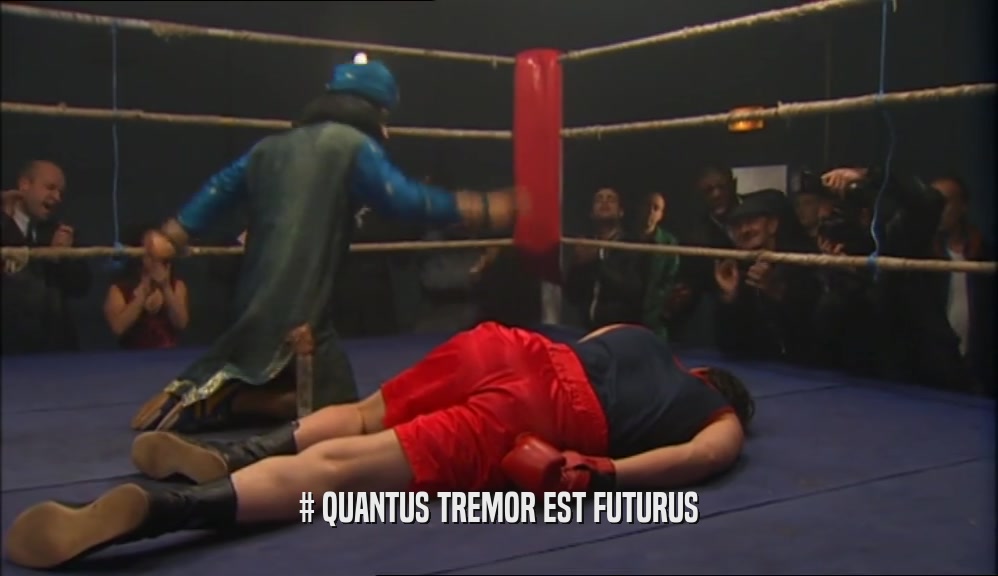 # QUANTUS TREMOR EST FUTURUS  