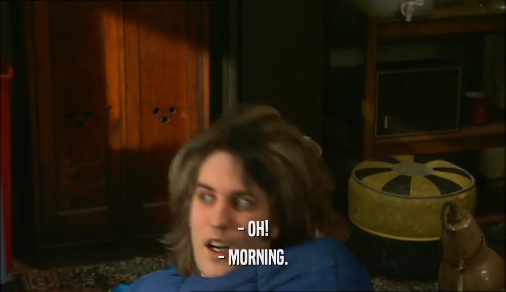 - OH! - MORNING. 