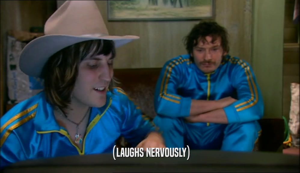 (LAUGHS NERVOUSLY)  