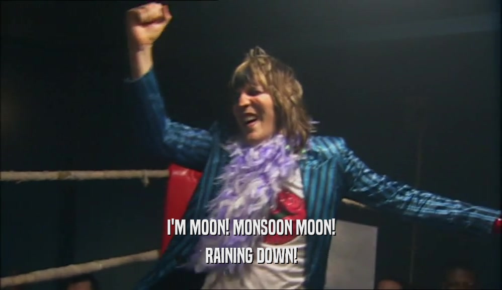 I'M MOON! MONSOON MOON! RAINING DOWN! 