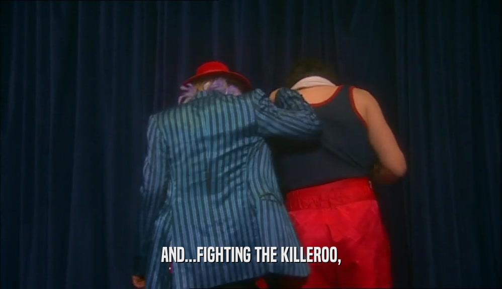AND...FIGHTING THE KILLEROO,  