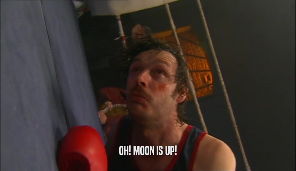 OH! MOON IS UP!  