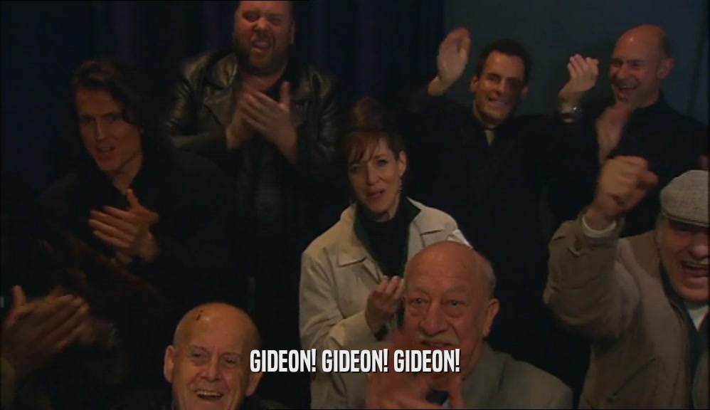 GIDEON! GIDEON! GIDEON!  