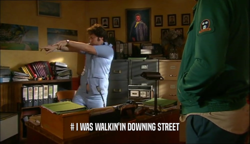 # I WAS WALKIN'IN DOWNING STREET  