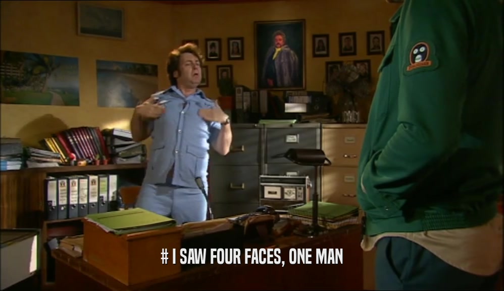 # I SAW FOUR FACES, ONE MAN  