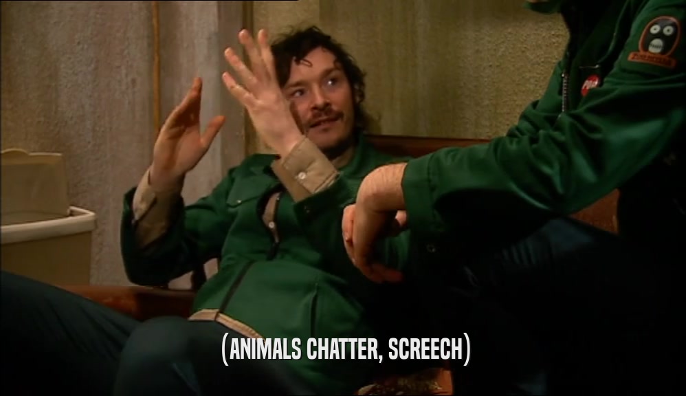 (ANIMALS CHATTER, SCREECH)  