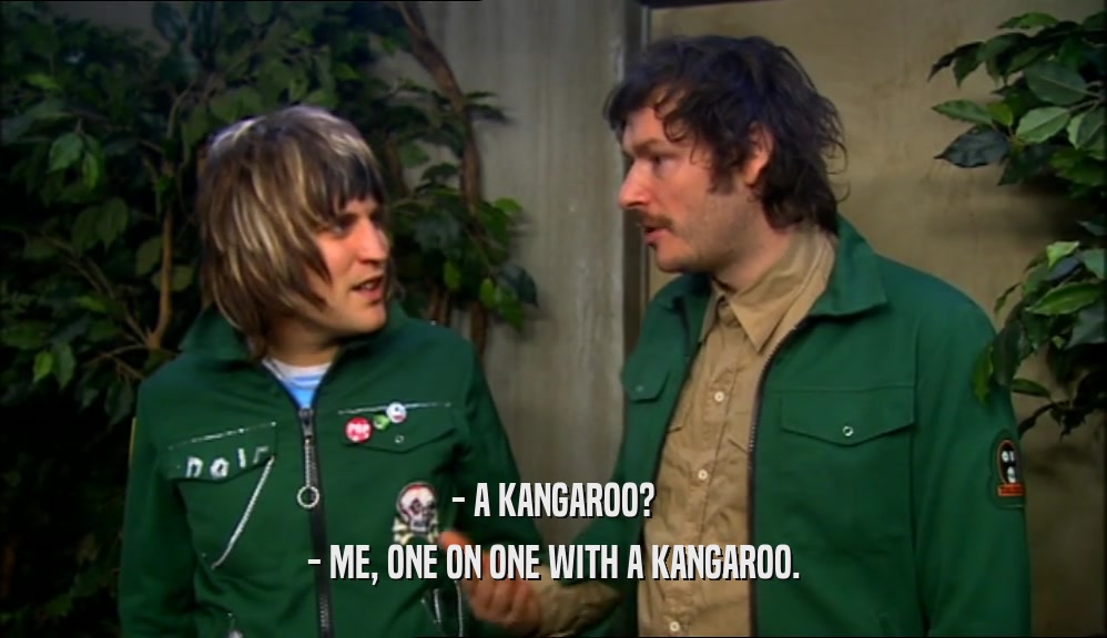 - A KANGAROO? - ME, ONE ON ONE WITH A KANGAROO. 