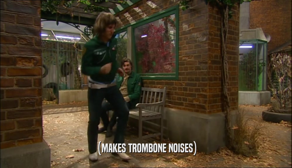(MAKES TROMBONE NOISES)  