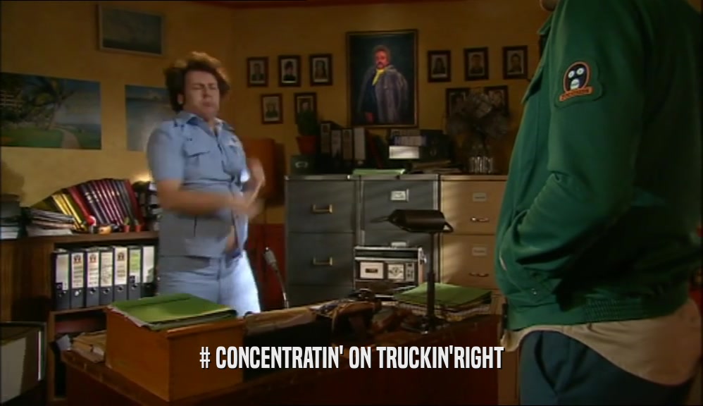 # CONCENTRATIN' ON TRUCKIN'RIGHT  