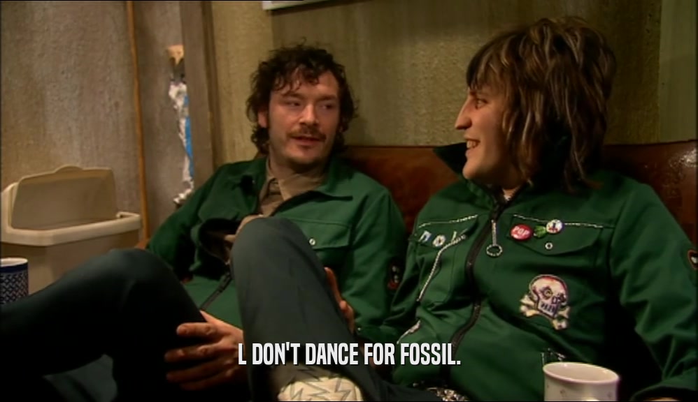 L DON'T DANCE FOR FOSSIL.  