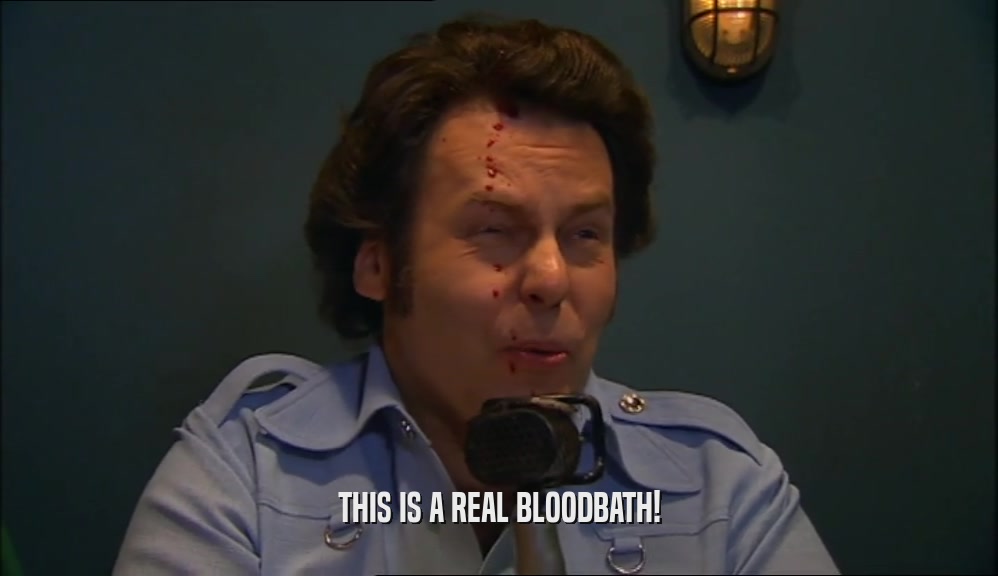 THIS IS A REAL BLOODBATH!  