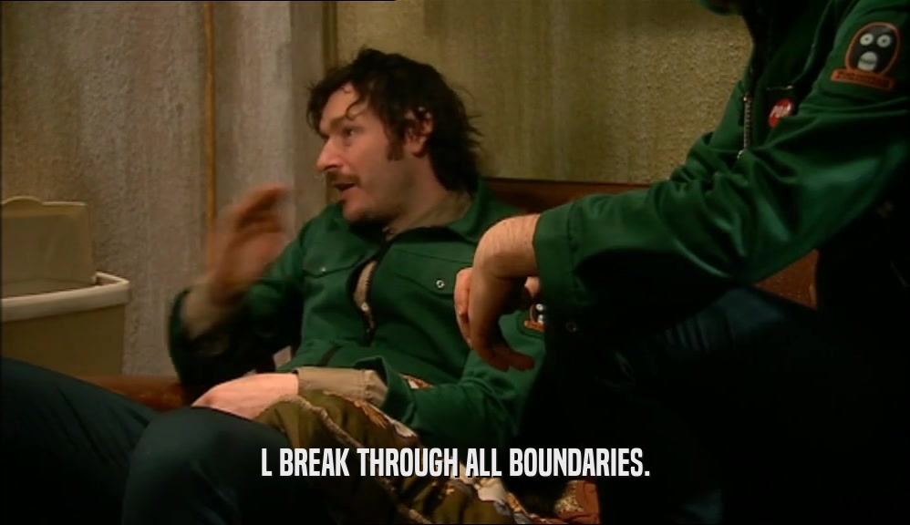L BREAK THROUGH ALL BOUNDARIES.  