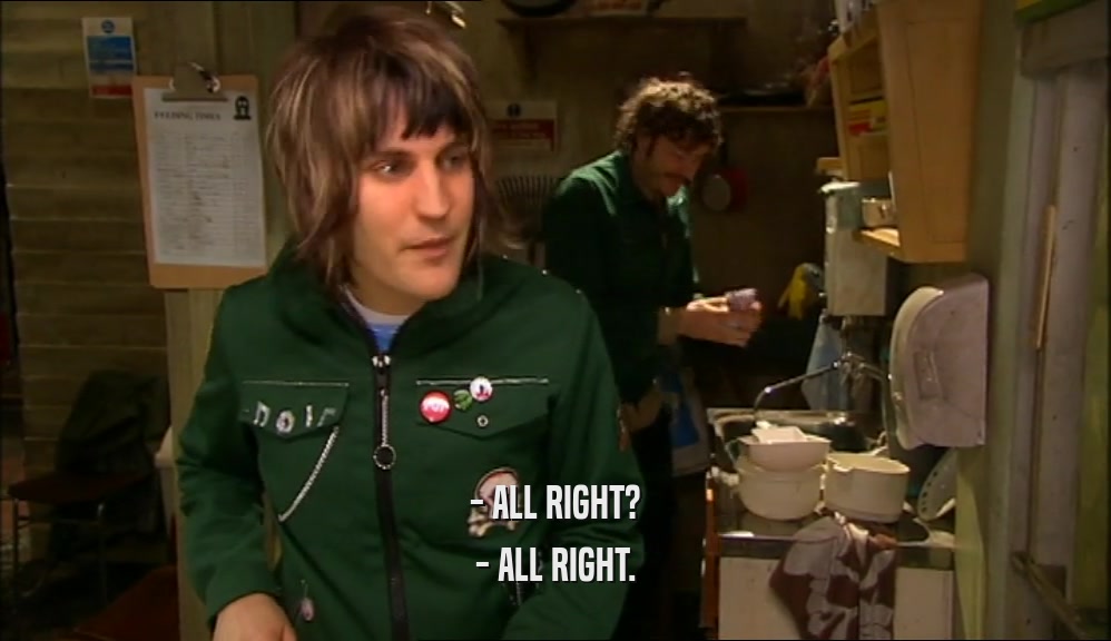 - ALL RIGHT? - ALL RIGHT. 