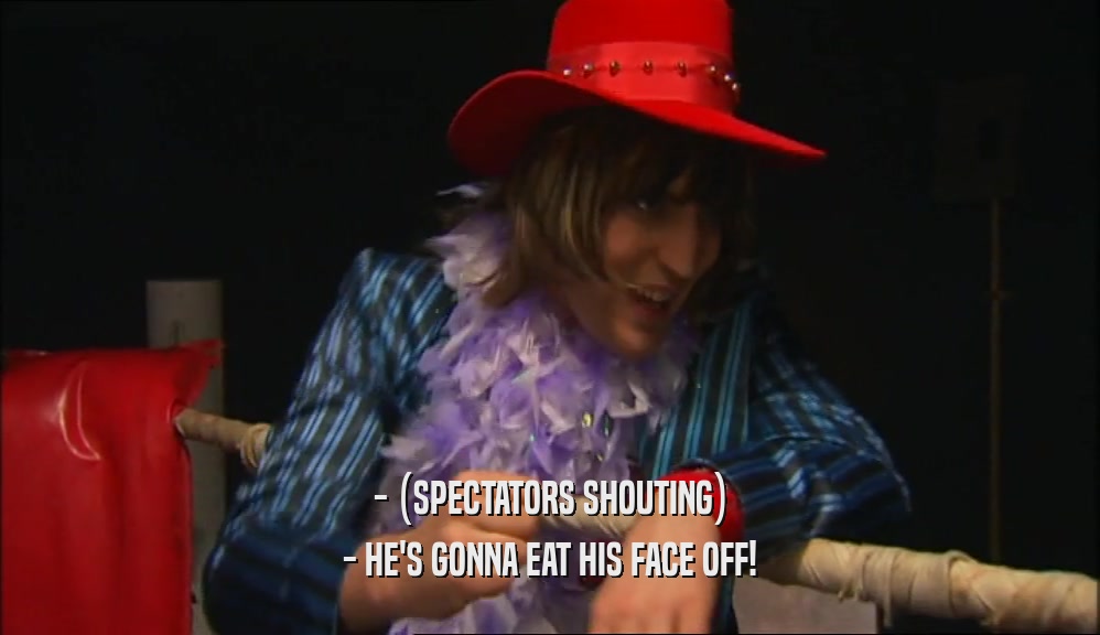 - (SPECTATORS SHOUTING) - HE'S GONNA EAT HIS FACE OFF! 