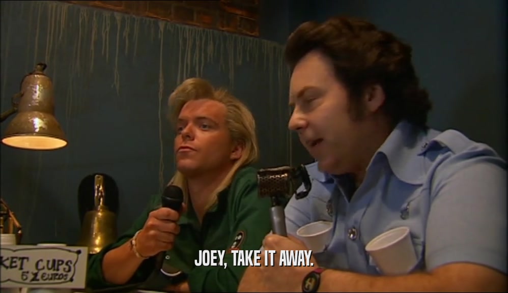 JOEY, TAKE IT AWAY.  