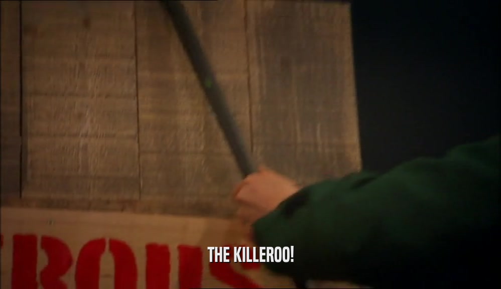 THE KILLEROO!  