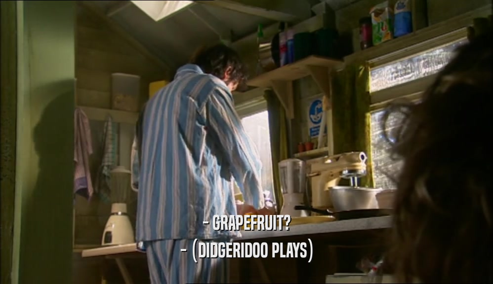 - GRAPEFRUIT? - (DIDGERIDOO PLAYS) 
