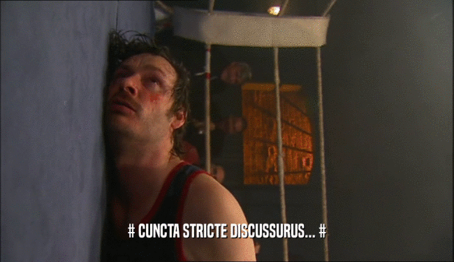 # CUNCTA STRICTE DISCUSSURUS... #  