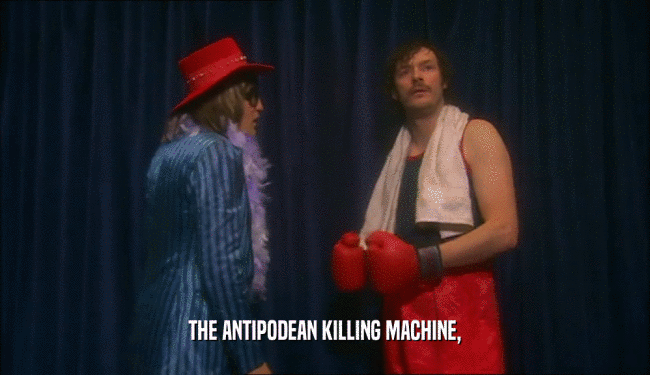 THE ANTIPODEAN KILLING MACHINE,  
